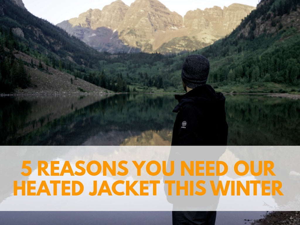 5 Reasons You Need Our Heated Jacket This Winter